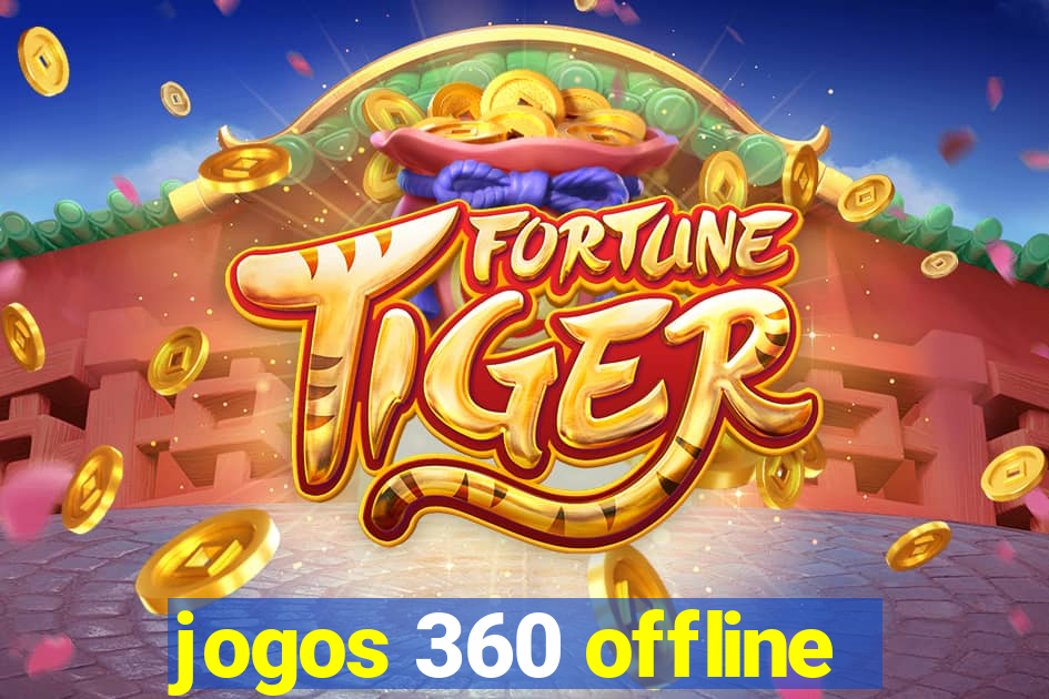 jogos 360 offline